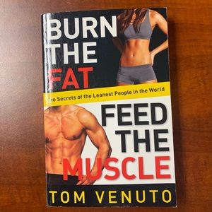 BURN THE FAT FEED THE MUSCLE